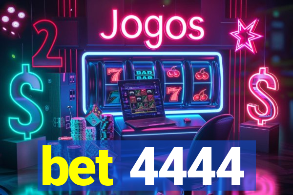 bet 4444